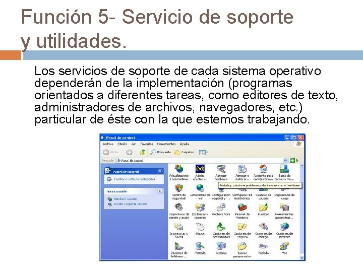 Función 5 - Servicio de soporte y utilidades. Los servicios de soporte de cada