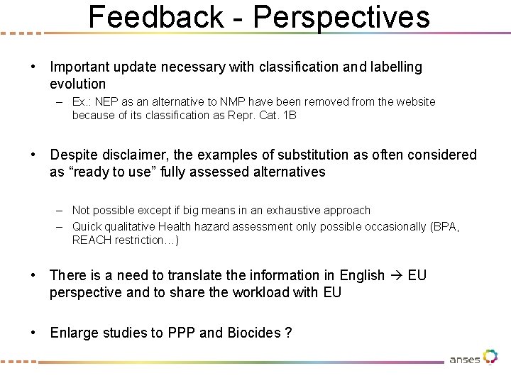 Feedback - Perspectives • Important update necessary with classification and labelling evolution – Ex.