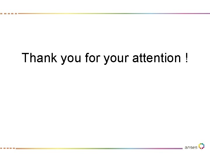 Thank you for your attention ! 