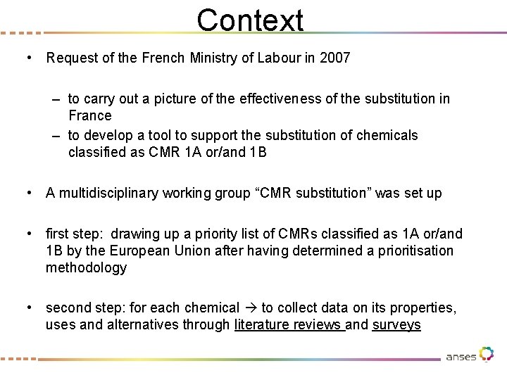 Context • Request of the French Ministry of Labour in 2007 – to carry