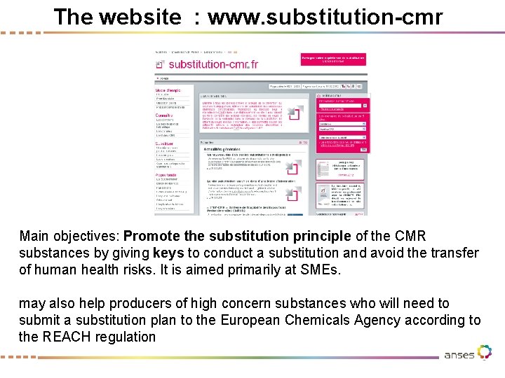 The website : www. substitution-cmr Main objectives: Promote the substitution principle of the CMR