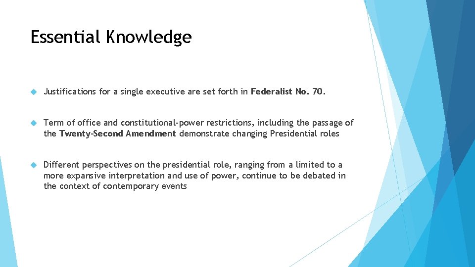 Essential Knowledge Justifications for a single executive are set forth in Federalist No. 70.