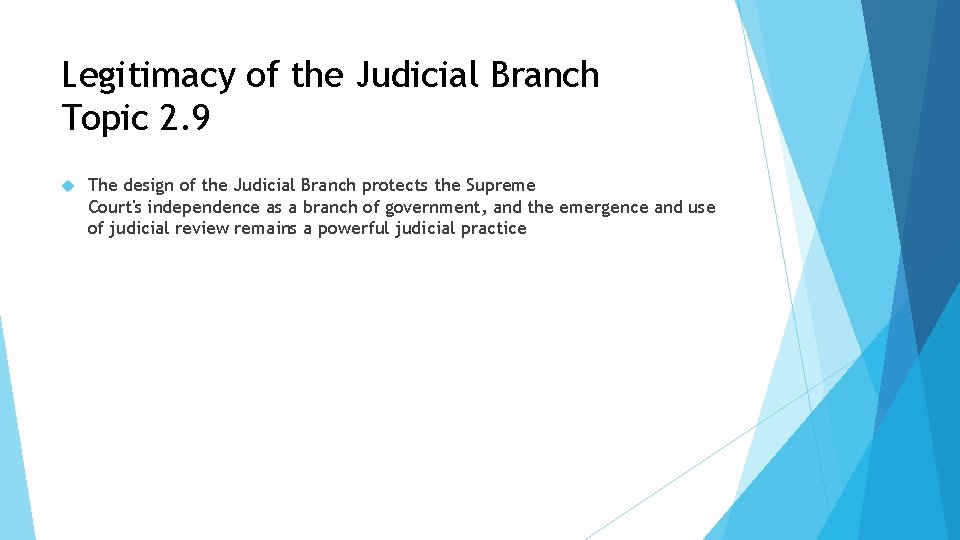 Legitimacy of the Judicial Branch Topic 2. 9 The design of the Judicial Branch