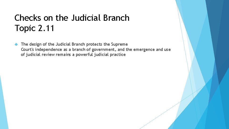 Checks on the Judicial Branch Topic 2. 11 The design of the Judicial Branch