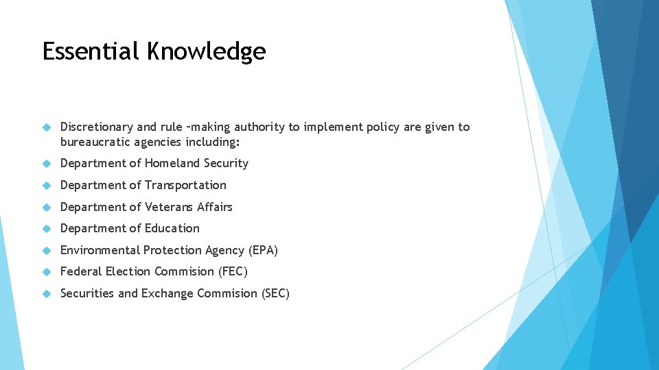 Essential Knowledge Discretionary and rule –making authority to implement policy are given to bureaucratic