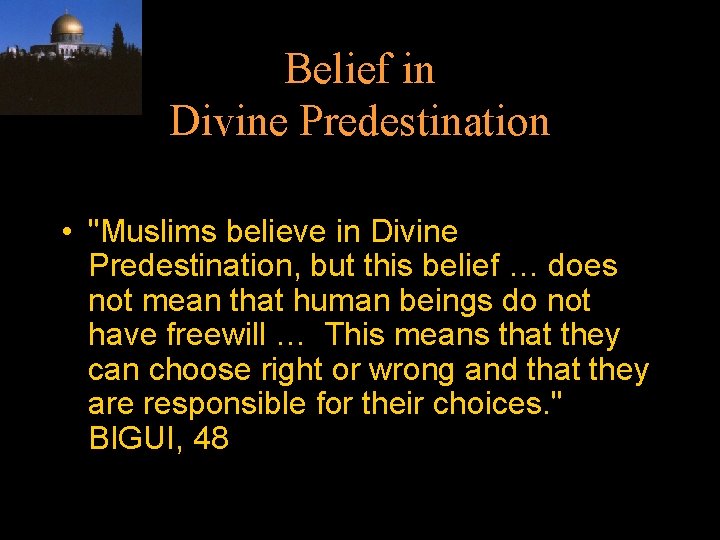 Belief in Divine Predestination • "Muslims believe in Divine Predestination, but this belief …