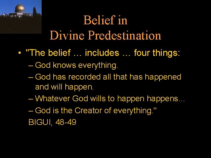 Belief in Divine Predestination • "The belief … includes … four things: – God