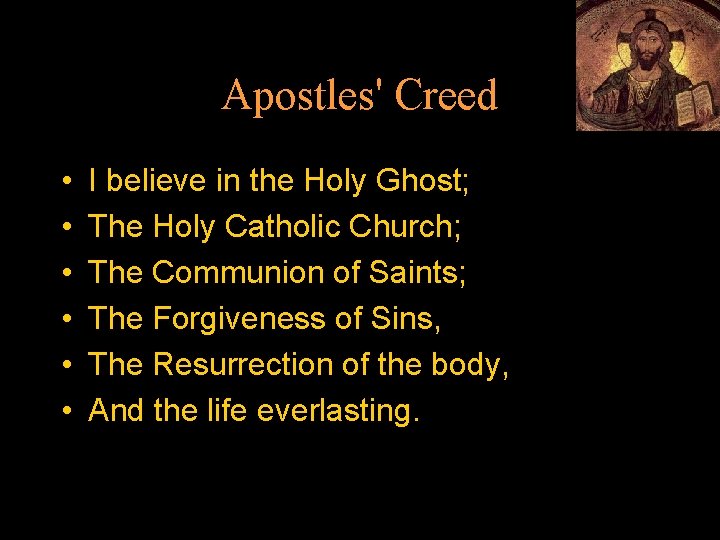 Apostles' Creed • • • I believe in the Holy Ghost; The Holy Catholic