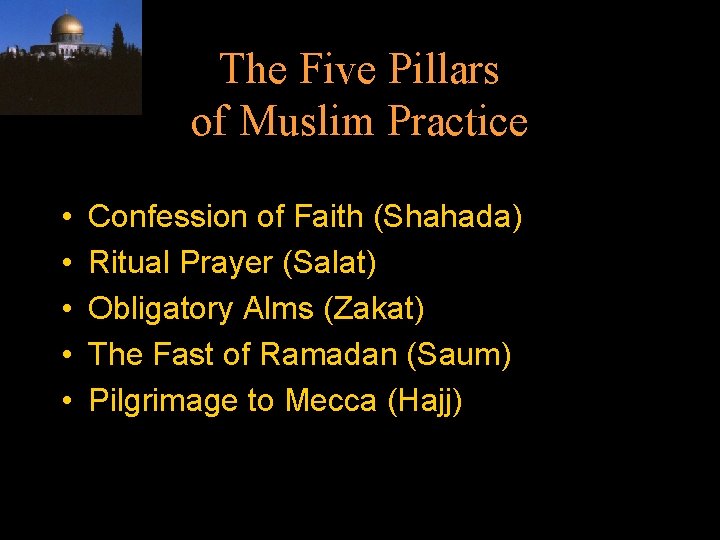 The Five Pillars of Muslim Practice • • • Confession of Faith (Shahada) Ritual