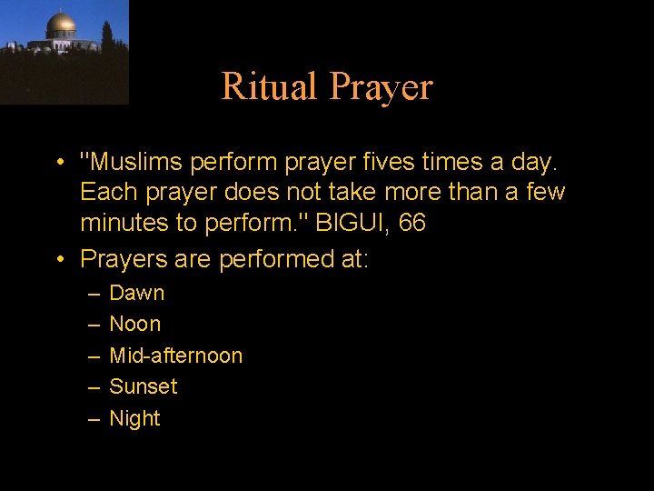 Ritual Prayer • "Muslims perform prayer fives times a day. Each prayer does not