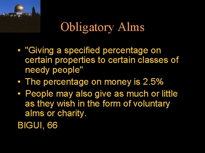 Obligatory Alms • "Giving a specified percentage on certain properties to certain classes of