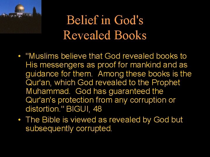 Belief in God's Revealed Books • "Muslims believe that God revealed books to His