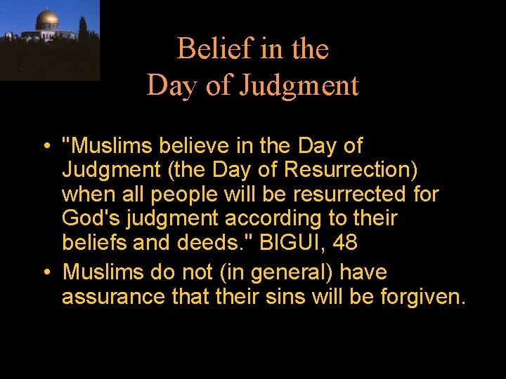 Belief in the Day of Judgment • "Muslims believe in the Day of Judgment