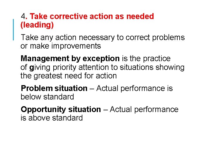  4. Take corrective action as needed (leading) Take any action necessary to correct