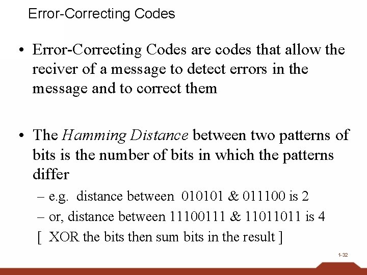 Error-Correcting Codes • Error-Correcting Codes are codes that allow the reciver of a message