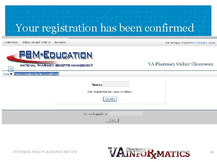 Your registration has been confirmed VETERANS HEALTH ADMINISTRATION 16 