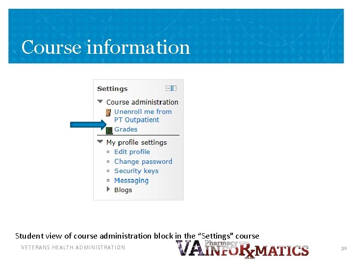 Course information Student view of course administration block in the “Settings" course VETERANS HEALTH