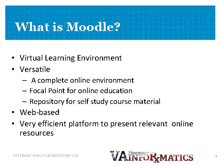 What is Moodle? • Virtual Learning Environment • Versatile – A complete online environment