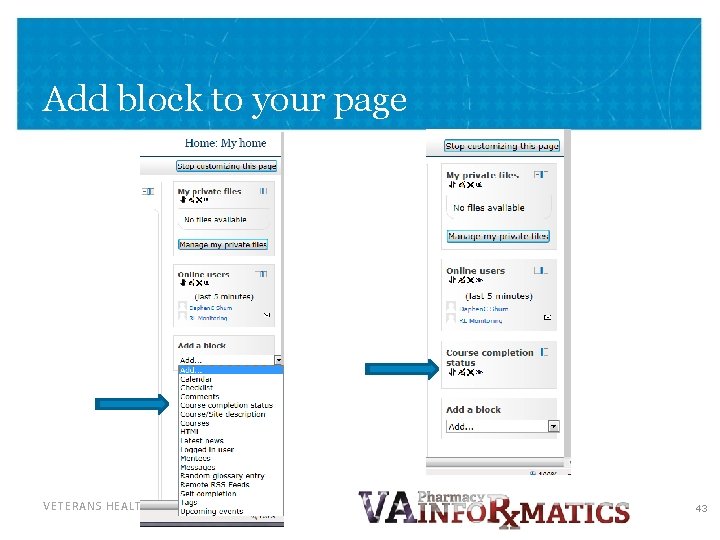 Add block to your page VETERANS HEALTH ADMINISTRATION 43 