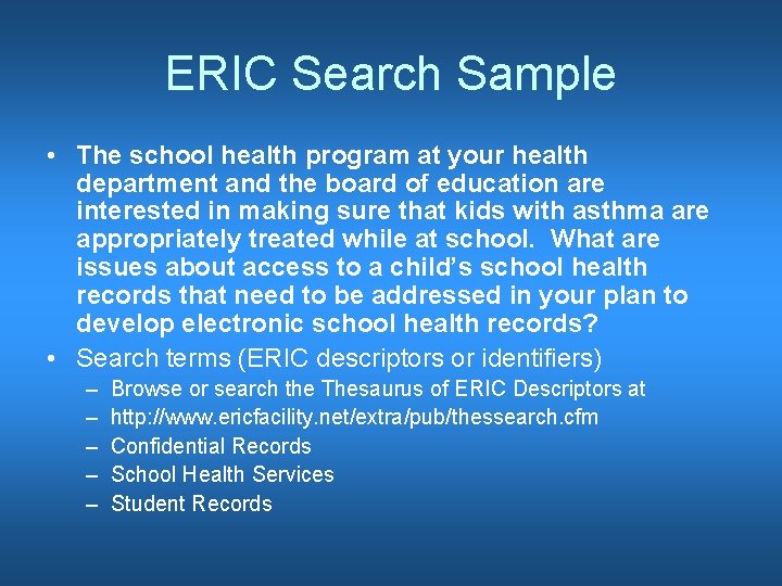 ERIC Search Sample • The school health program at your health department and the