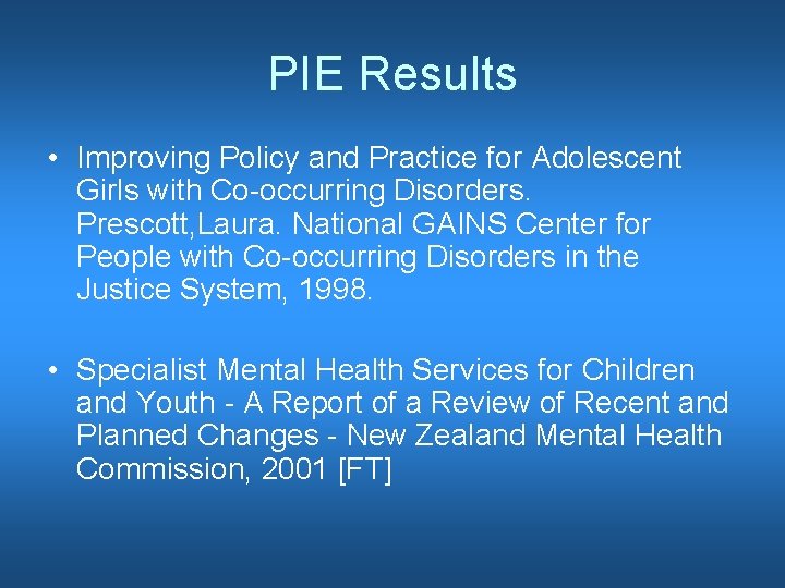 PIE Results • Improving Policy and Practice for Adolescent Girls with Co-occurring Disorders. Prescott,