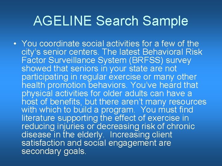 AGELINE Search Sample • You coordinate social activities for a few of the city’s