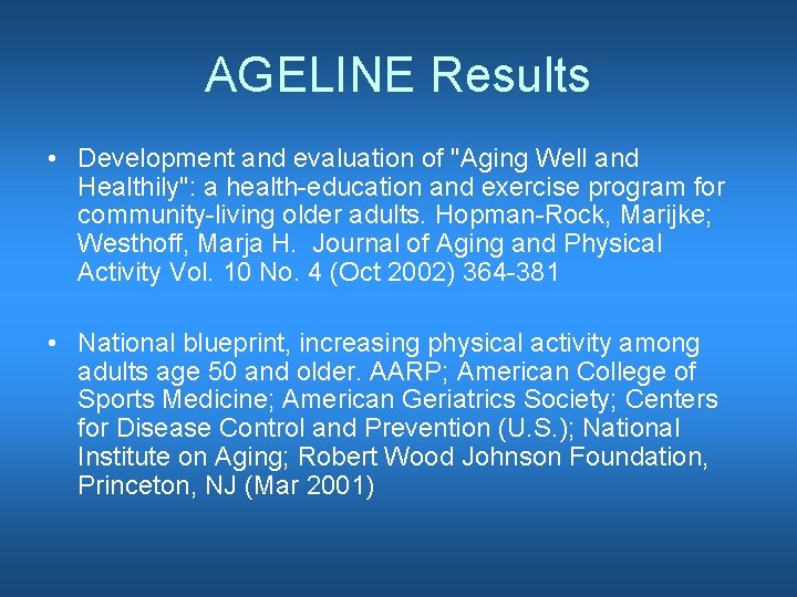 AGELINE Results • Development and evaluation of "Aging Well and Healthily": a health-education and