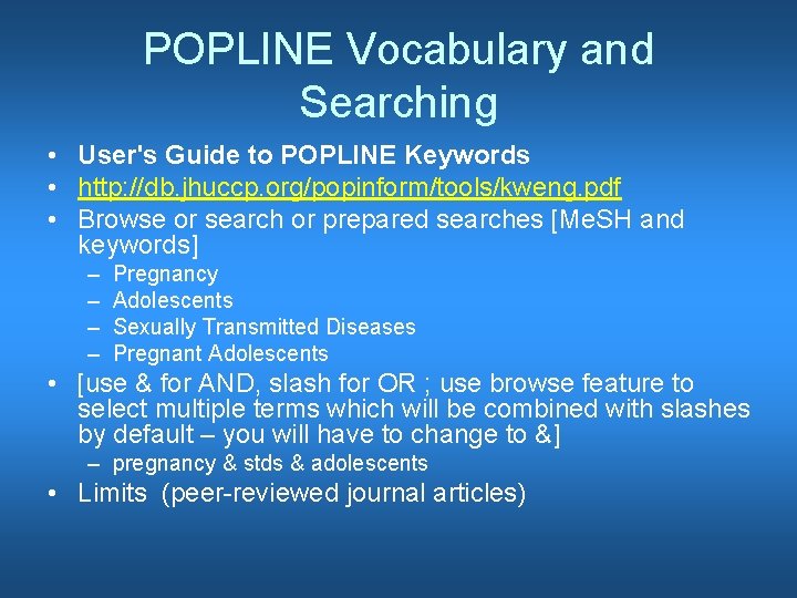 POPLINE Vocabulary and Searching • User's Guide to POPLINE Keywords • http: //db. jhuccp.