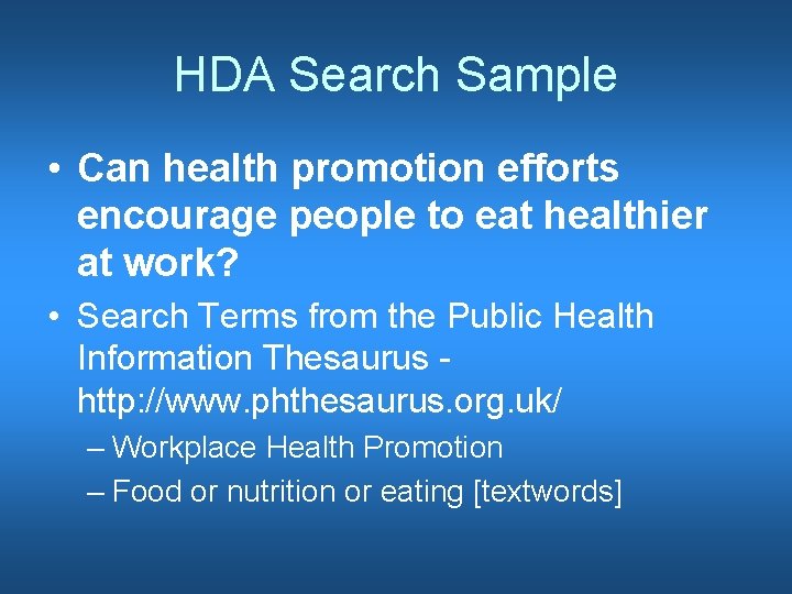 HDA Search Sample • Can health promotion efforts encourage people to eat healthier at