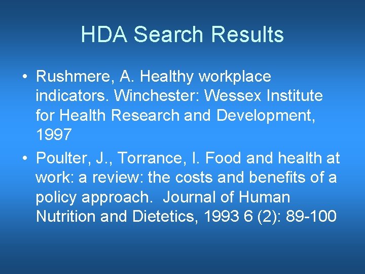 HDA Search Results • Rushmere, A. Healthy workplace indicators. Winchester: Wessex Institute for Health
