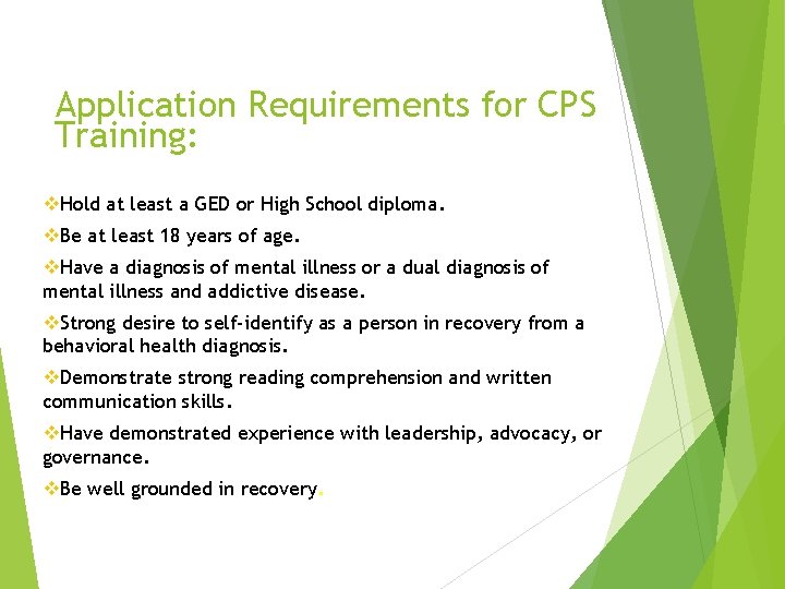 Application Requirements for CPS Training: v. Hold at least a GED or High School