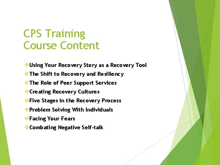 CPS Training Course Content v. Using Your Recovery Story as a Recovery Tool v.