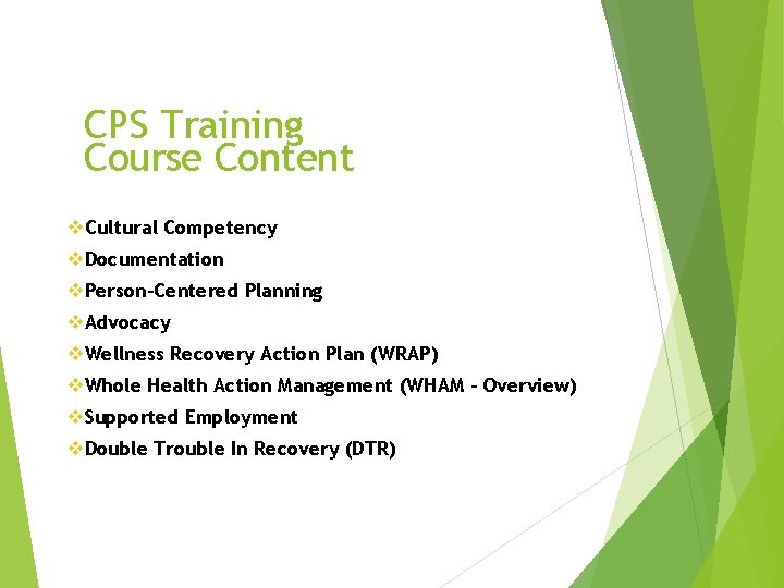 CPS Training Course Content v. Cultural Competency v. Documentation v. Person-Centered Planning v. Advocacy
