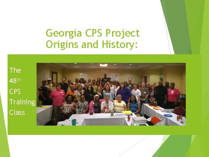Georgia CPS Project Origins and History: The 48 th CPS Training Class 
