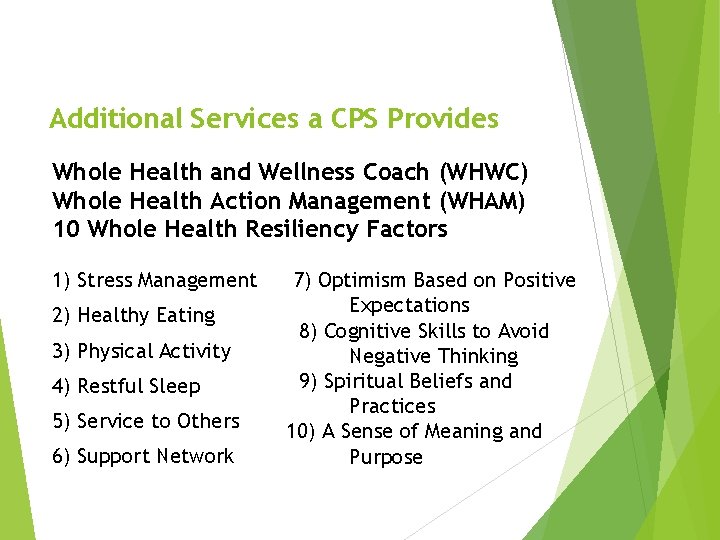 Additional Services a CPS Provides Whole Health and Wellness Coach (WHWC) Whole Health Action
