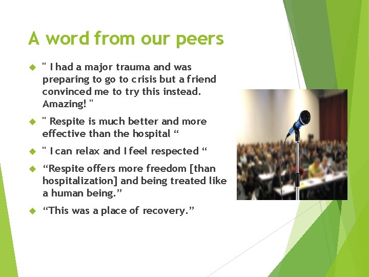 A word from our peers " I had a major trauma and was preparing