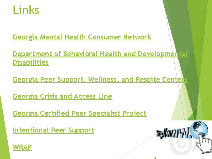 Links Georgia Mental Health Consumer Network Department of Behavioral Health and Developmental Disabilities Georgia