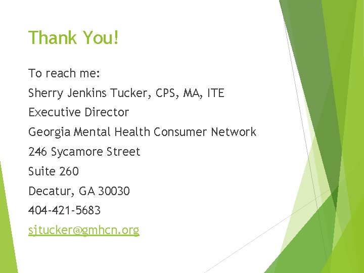 Thank You! To reach me: Sherry Jenkins Tucker, CPS, MA, ITE Executive Director Georgia