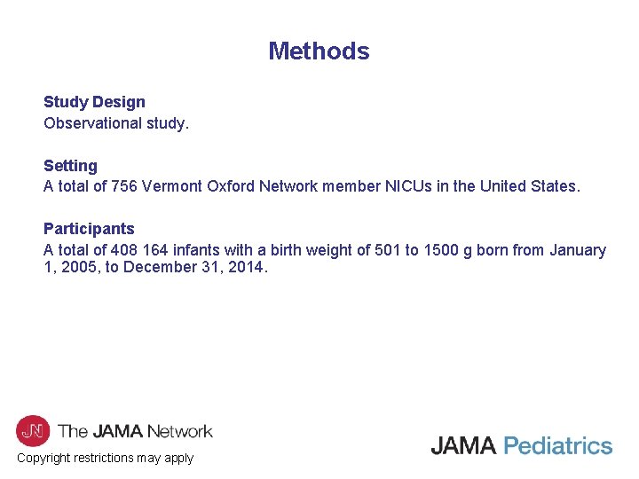 Methods Study Design Observational study. Setting A total of 756 Vermont Oxford Network member