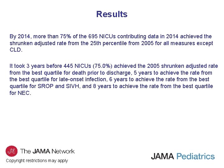 Results By 2014, more than 75% of the 695 NICUs contributing data in 2014