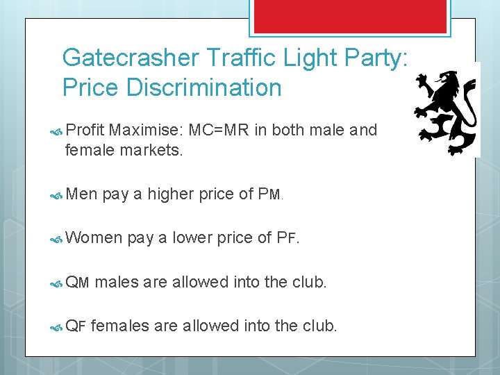 Gatecrasher Traffic Light Party: Price Discrimination Profit Maximise: MC=MR in both male and female