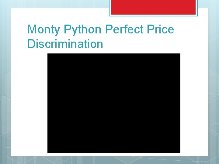 Monty Python Perfect Price Discrimination 