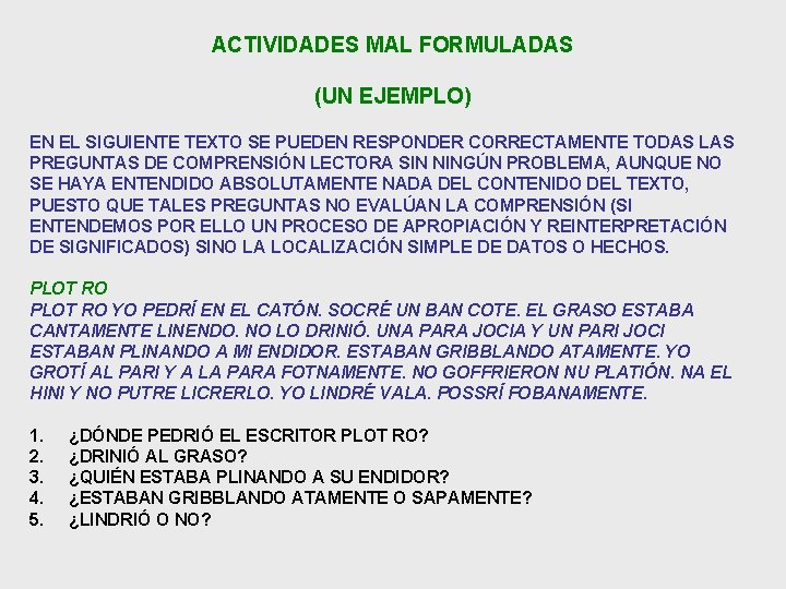 ACTIVIDADES MAL FORMULADAS (UN EJEMPLO) EN EL SIGUIENTE TEXTO SE PUEDEN RESPONDER CORRECTAMENTE TODAS