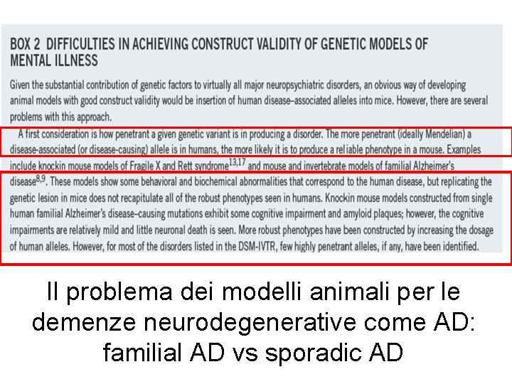 Il problema dei modelli animali per le demenze neurodegenerative come AD: familial AD vs
