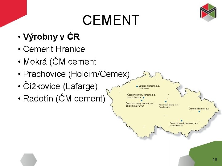 CEMENT • Výrobny v ČR • Cement Hranice • Mokrá (ČM cement • Prachovice