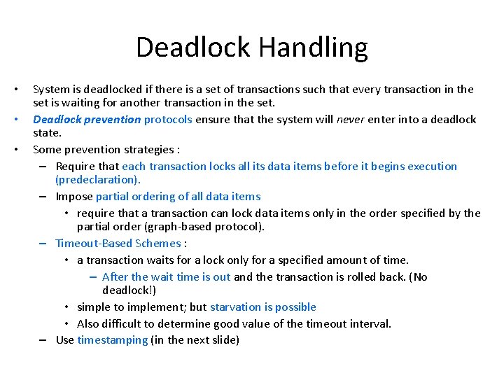 Deadlock Handling • • • System is deadlocked if there is a set of