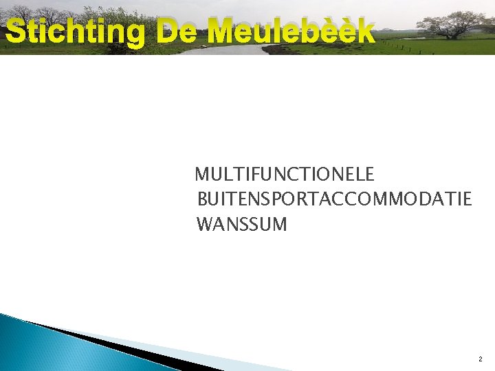 Stichting De Meulebèèk MULTIFUNCTIONELE BUITENSPORTACCOMMODATIE WANSSUM 2 