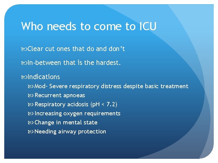Who needs to come to ICU Clear cut ones that do and don’t In-between