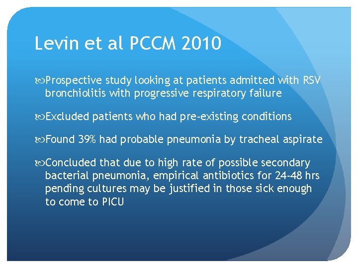 Levin et al PCCM 2010 Prospective study looking at patients admitted with RSV bronchiolitis