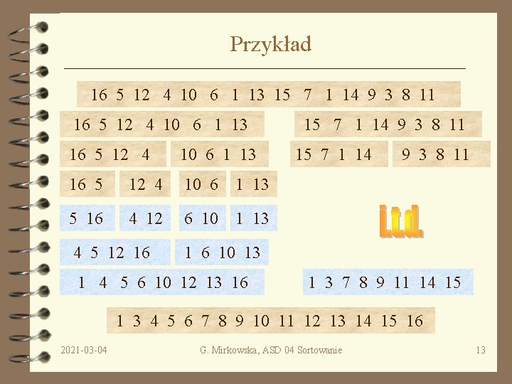 Przykład 16 5 12 4 10 6 1 13 15 7 1 14 9